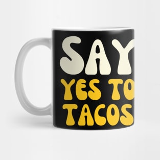 say no to drugs say yes to tacos Mug